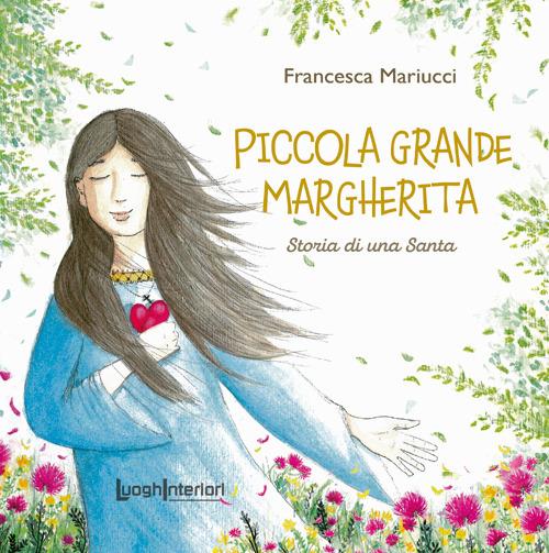 Piccola grande Margherita. Storia di una Santa - Francesca Mariucci - copertina