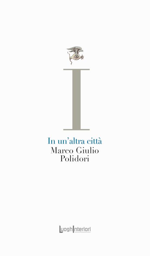 In un'altra città - Marco Giulio Polidori - copertina