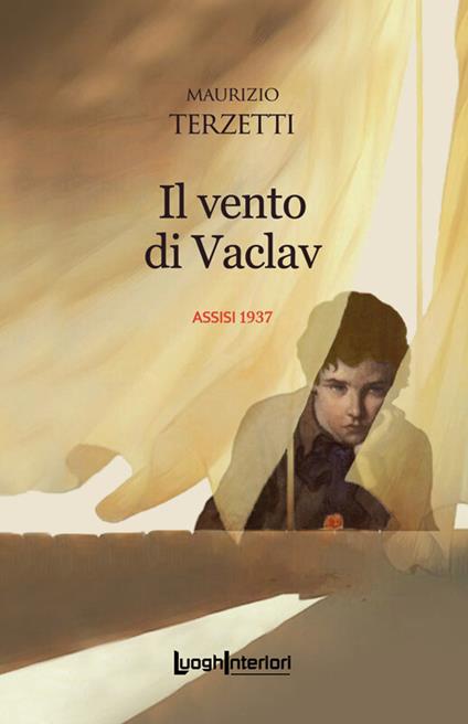 Il vento di Vaclav. Assisi 1937 - Maurizio Terzetti - copertina