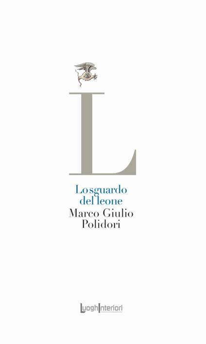Lo sguardo del leone - Marco Giulio Polidori - copertina