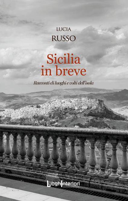 Sicilia in breve. Racconti di luoghi e volti dell'isola - Lucia Russo - copertina