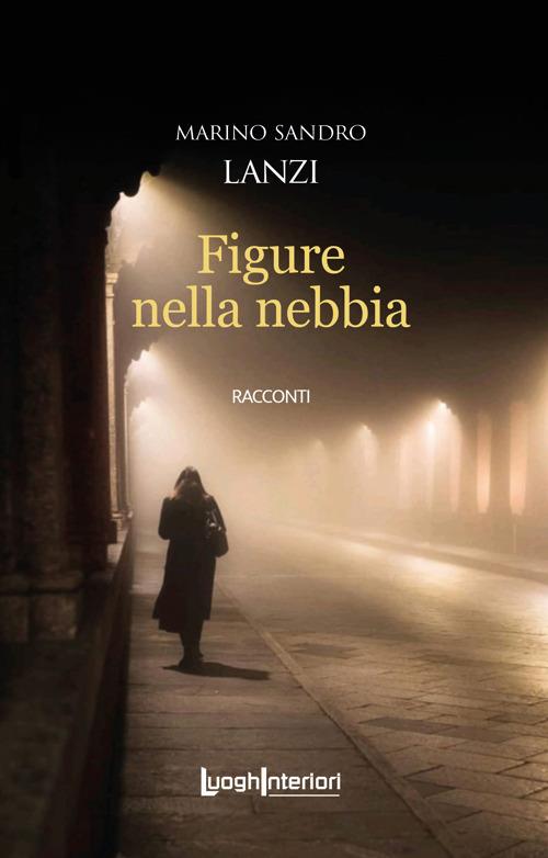 Figure nella nebbia - Marino Sandro Lanzi - copertina