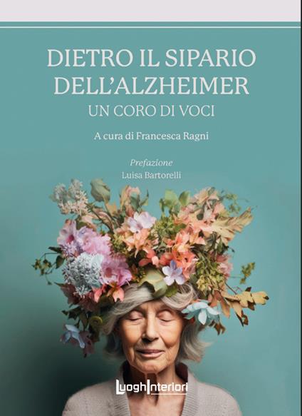 Dietro il sipario dell'Alzheimer. Un coro di voci - copertina