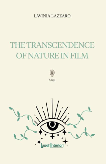 The transcendence of nature in film. Ediz. multilingue - Lavinia Lazzaro - copertina