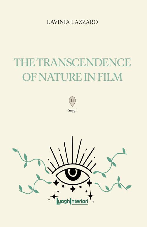 The transcendence of nature in film. Ediz. multilingue - Lavinia Lazzaro - copertina