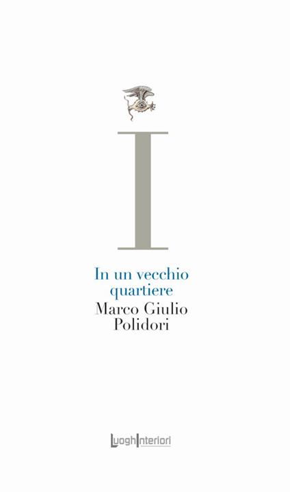 In un vecchio quartiere - Marco Giulio Polidori - copertina