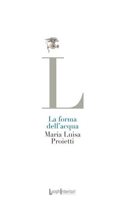 La forma dell'acqua - Maria Luisa Proietti - copertina