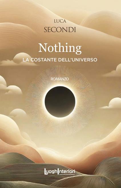 Nothing. La costante dell'universo - Luca Secondi - copertina