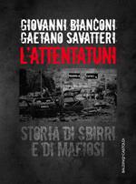 L' attentatuni. Storia di sbirri e di mafiosi