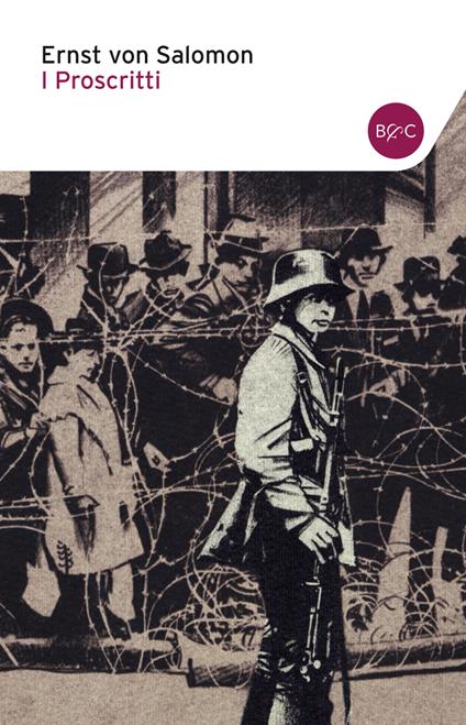 I proscritti - Ernst von Salomon,M. Revelli,M. Napolitano Martone - ebook