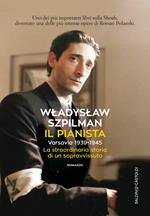 Il pianista. Varsavia 1939-1945. La straordinaria storia di un sopravvissuto
