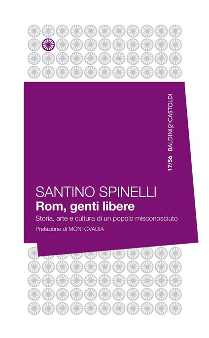 Rom, genti libere. Storia, arte e cultura di un popolo misconosciuto - Santino Spinelli - ebook