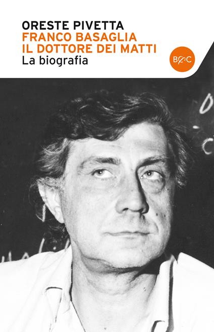 Franco Basaglia, il dottore dei matti. La biografia - Oreste Pivetta - ebook