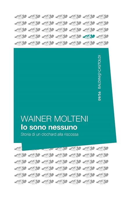 Io sono nessuno. Storia di un clochard alla riscossa - Wainer Molteni - ebook