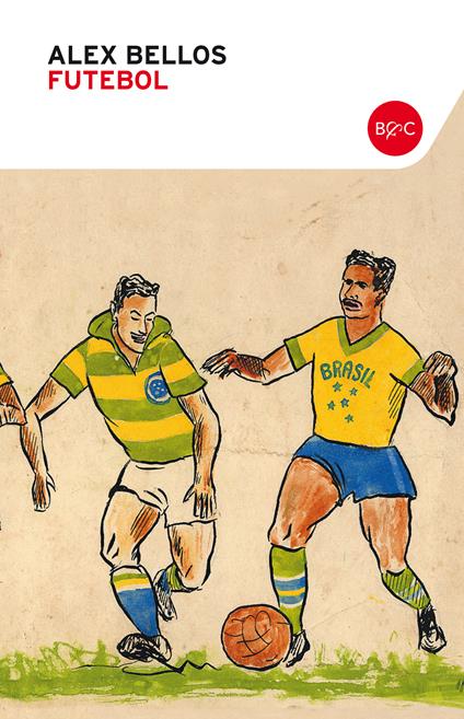 Futebol. Lo stile di vita brasiliano - Alex Bellos,A. Inzaghi - ebook