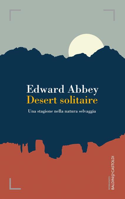 Desert solitaire. Una stagione nella natura selvaggia - Edward Abbey,Stefano Travagli - ebook
