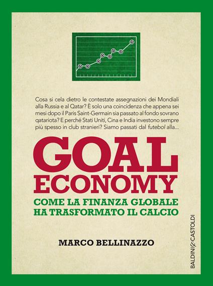 Goal economy. Come la finanza globale ha trasformato il calcio - Marco Bellinazzo - ebook