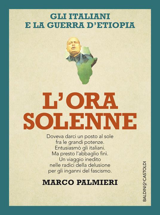 L' ora solenne. Gli italiani e la guerra d'Etiopia - Marco Palmieri - ebook