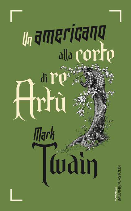 Un americano alla corte di re Artù - Mark Twain,F. Viola - ebook