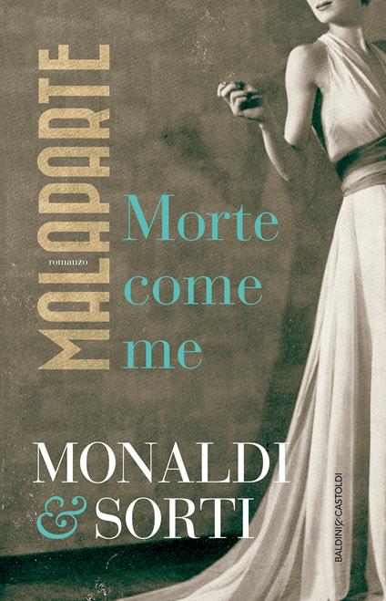 Malaparte. Morte come me - Rita Monaldi,Francesco Sorti - ebook