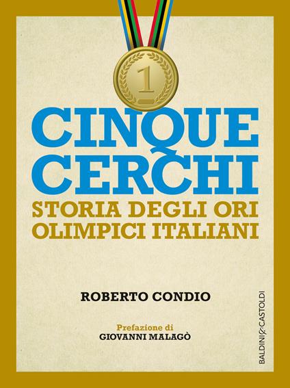 Cinque cerchi. Storia degli ori olimpici italiani - Roberto Condio - ebook