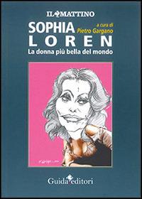 Sophia Loren. La donna più bella del mondo - copertina