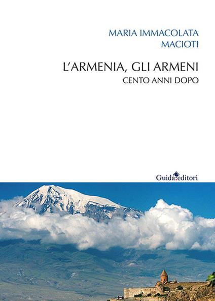 L' Armenia, gli armeni. Cento anni dopo - Maria Immacolata Macioti - copertina