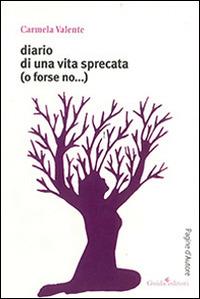 Diario di una vita specata (o forse no...) - Carmela Valente - copertina