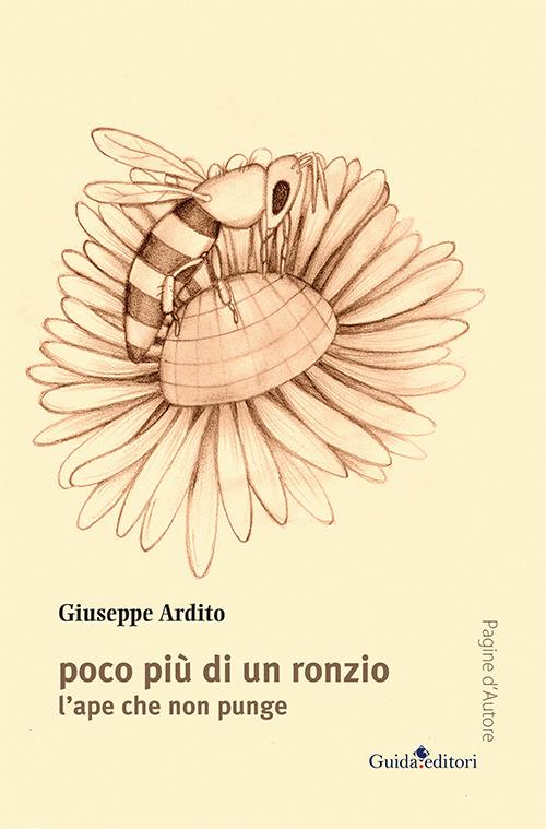 Poco più di un ronzio. L'ape che non punge - Giuseppe Ardito - copertina