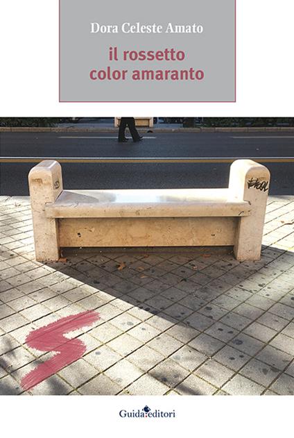 Il rossetto color amaranto - Dora Celeste Amato - copertina
