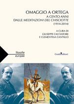 Omaggio a Ortega. A cento anni dalle meditazioni del Chisciotte (1914-2014)