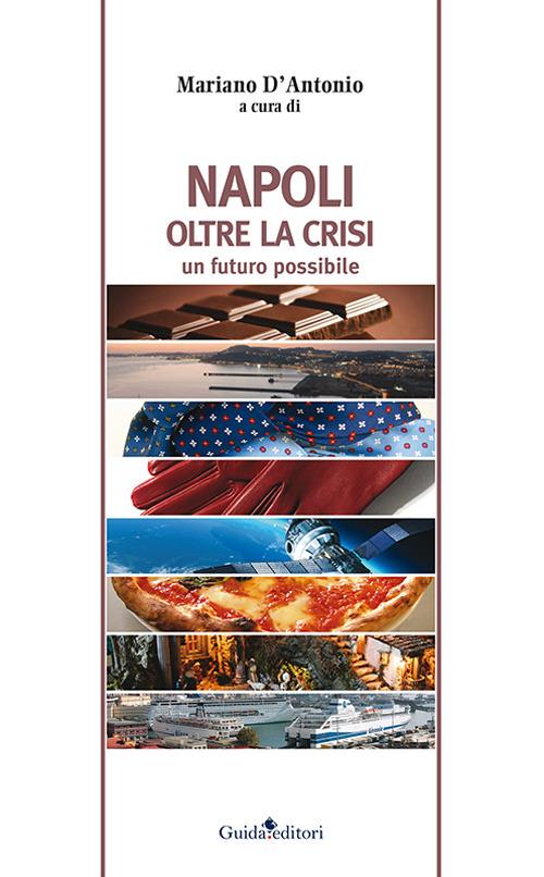 Napoli oltre la crisi. Un futuro possibile - copertina