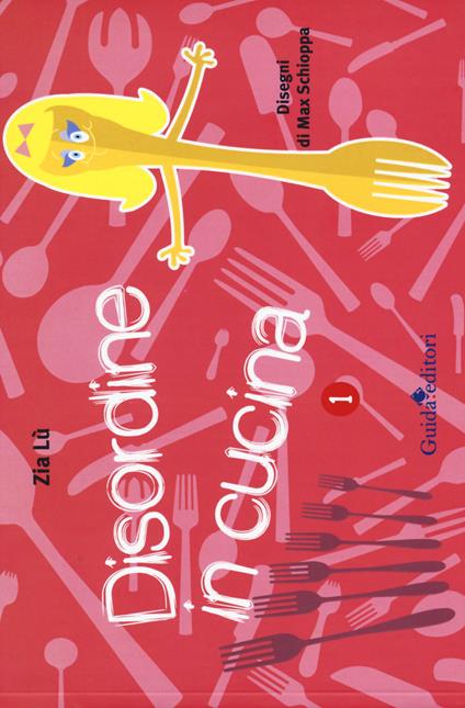 Disordine in cucina. Vol. 1 - Zia Lù - copertina