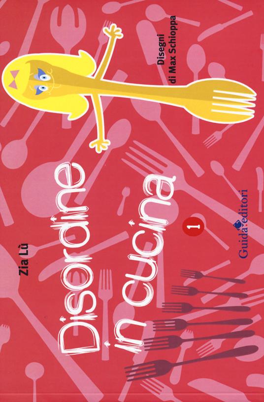 Disordine in cucina. Vol. 1 - Zia Lù - copertina