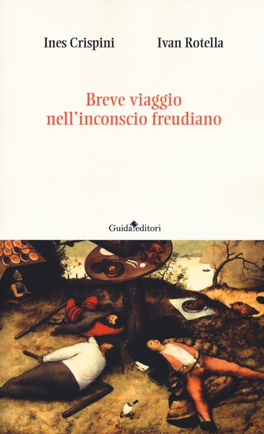 Breve viaggio nell'inconscio freudiano - Ines Crispini,Ivan Rotella - copertina