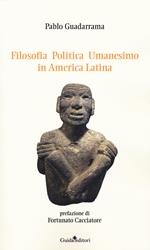 Filosofia politica umanesimo in America Latina