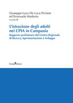L' istruzione degli adulti nei CPIA in Campania. Rapporto preliminare del Centro Regionale di Ricerca, Sperimentazione e Sviluppo