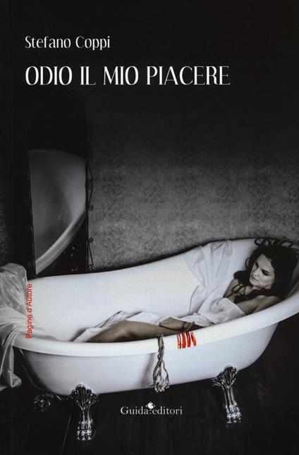 Odio il mio piacere - Stefano Coppi - copertina