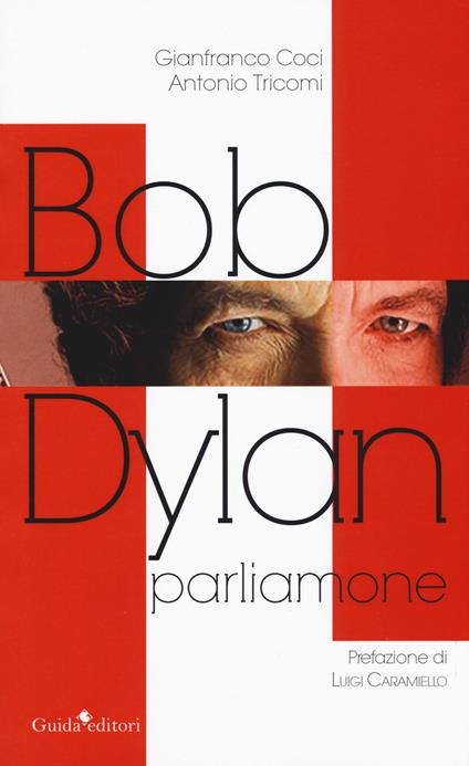 Bob Dylan. Parliamone - Gianfranco Coci,Antonio Tricomi - copertina