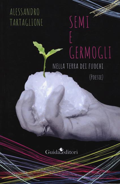 Semi e germogli nella terra dei fuochi - Alessandro Tartaglione - copertina