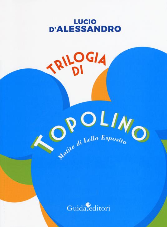 Trilogia di topolino - Lucio D'Alessandro - copertina