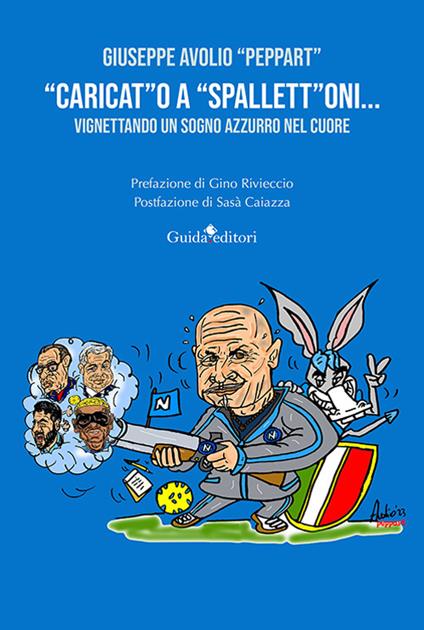 «Caricat»o a «spallett»oni... vignettando un sogno azzurro nel cuore - Giuseppe Avolio - copertina