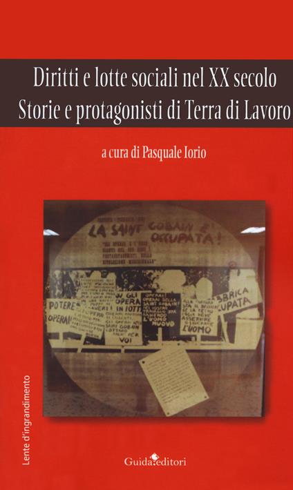 Diritti e lotte sociali nel XX secolo. Storie e protagonisti di Terra di Lavoro - copertina