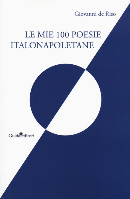 Le mie 100 poesie italonapoletane - Giovanni De Riso - copertina