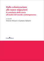 Dalla colonizzazione alle nuove migrazioni. Il contributo della storia all'analisi del mondo contemporaneo