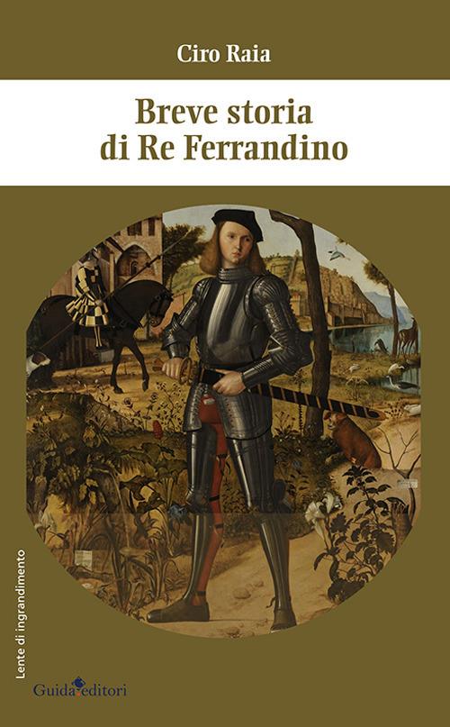 Breve storia di re Ferrandino - Ciro Raia - copertina