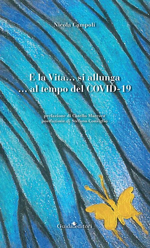 E la vita... si allunga... al tempo del covid-19 - Nicola Campoli - copertina