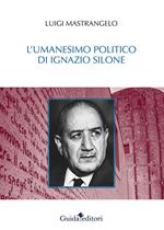 L' umanesimo politico di Ignazio Silone