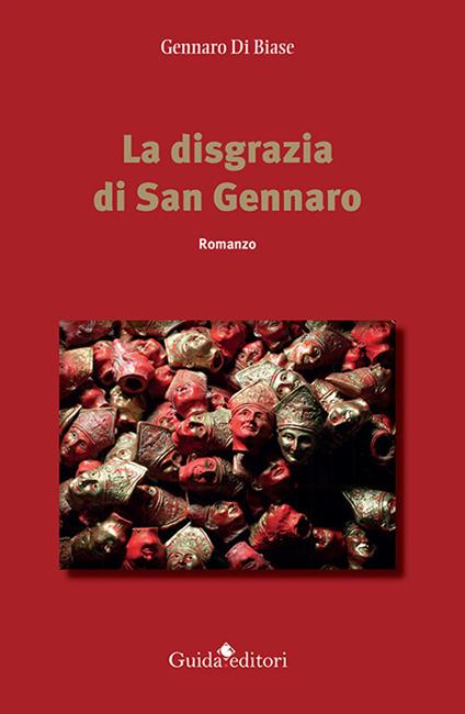 La disgrazia di san Gennaro - Gennaro Di Biase - copertina