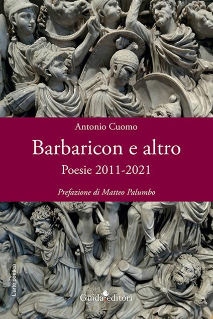 Barbaricon e altro. Poesie 2011-2021 - Antonio Cuomo - copertina